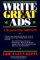 Write Great Ads : A Step by Step Approach cover