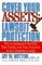 Cover Your Assets : Lawsuit Protection  How to Safeguard Yourself, Your Family, and Your Business in the Litigation Jungle cover