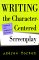 Writing the Character-Centered Screenplay cover