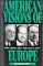 American Visions of Europe : Franklin D. Roosevelt, George F. Kennan, and Dean G. Acheson cover