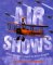Air Shows : From Barnstormers to Blue Angels cover