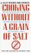 Cooking Without a Grain of Salt cover