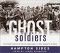 Ghost Soldiers : The Forgotten Epic Story of World War Ii's Most Dramatic Mission cover