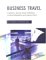 Business Travel : Conferences, Incentive Travel, Exhibitions, Corporate Hospitality, and Coroorate Travel cover