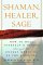 Shaman, Healer, Sage : How to Heal Yourself and Others With the Energy Medicine of the Americas cover