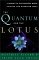 The Quantum And The Lotus : A Journey To The Frontiers Where Science And Buddhism Meet cover
