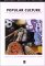 Popular Culture : Production and Consumption cover
