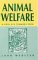 Animal Welfare : A Cool Eye Towards Eden  A Constructive Approach to the Problem of Man's Dominion over the Animals cover
