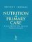 Nutrition in Primary Care : A Handbook for Gps, Nurses and Primary Health Care Professionals cover