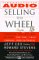 Selling the Wheel : Choosing the Best Way to Sell for You, Your Company, Your Customers cover