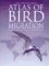 The Atlas of Bird Migration : Tracing the Great Journeys of the World's Birds cover