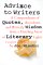 Advice to Writers : A Compendium of Quotes, Anecdotes, and Writerly Wisdom from a Dazzling Array of Literary Lights cover