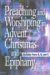 Preaching And Worshiping In Advent Christmas and Epiphany : Includes Years A, B, And C cover