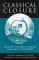 Classical Closure : Reading the End in Greek and Latin Literature cover