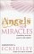 Angels and Miracles : Extraordinary Stories That Cannot Be Easily Explained cover