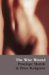 The Wise Wound : Menstruation And Everywoman cover