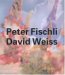 Peter Fischli - David Weiss cover