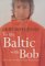 To the Baltic with Bob cover