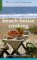 Beach House Cooking : Good Food for the Great Outdoors cover