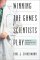 Winning the Games Scientists Play : Strategies for Enhancing Your Career in Science cover