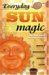 Everyday Sun Magic : Spells & Rituals For Radiant Living cover