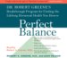 Perfect Balance : Dr. Robert Greene's Breakthrough Program For Finding The Lifelong Hormonal Health You Deserve cover