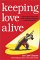 Keeping Love Alive : Thoughts and Tips for Strengthening Your Marriage cover