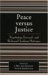 Peace versus Justice : Negotiating Foward-and Backword-looking Outcomes cover