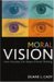 Moral Vision : How Everday Life Shapes Ethical Thinking cover