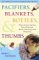 Pacifiers, Blankets, Bottles, and Thumbs : What Parents Should Know About Starting and Stopping cover