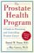 The Prostate Health Program : A Guide to Preventing and Controlling Prostate Cancer cover