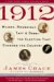 1912 : Wilson, Roosevelt, Taft, and Debs--The Election That Changed the Country cover