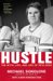 Hustle : The Myth, Life, and Lies of Pete Rose cover