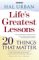 Life's Greatest Lessons : 20 Things That Matter cover