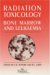 Radiation Toxicology : Bone Marrow and Leukemia cover