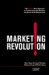 Marketing Revolution : The Radical New Way To Transforming The Business, The Brand & The Bottom Line cover