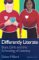 Differently Literate : Boys, Girls & the Schooling of Literacy cover
