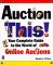 Auction This! : The Complete Guide to the World of Online Auctions cover