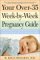 Your over 35-Week-By-Week Pregnancy Guide : All the Answers to All Your Questions About Pregnancy, Birth, and Your Developing Baby cover