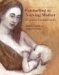 Counseling The Nursing Mother : A Lactation Consultant's Guide cover