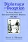 Diplomacy and Deception : The Secret History of Sino-Soviet Diplomatic Relations, 1917-1927 cover