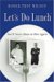 Let's Do Lunch : You'll Never Have to Diet Again cover