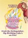 Grab The Extinguisher, My Birthday Cake's On Fire! : Growing Older Gracefully And Other Such Things cover