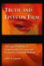 Truth And Lives On Film : The Legal Problems Of Depicting Real Persons And Events In A Fictional Medium cover