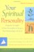 Your Spiritual Personality : Using The Strengths Of Your Personality To Deepen Your Relationship With God cover