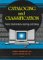 Cataloging and Classification : Trends, Transformations, Teaching, and Training cover
