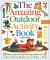 Amazing Outdoor Activity Book : More Than 50 Step-By-Step Projects to Collect, Draw, Build, Grow, Make and Bake cover