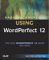 Special Edition Using Wordperfect 12 cover