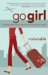 Go, Girl : Finding Adventure Wherever The Road Leads cover