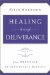 Healing Through Deliverance : The Practice of Deliverance Ministry cover
